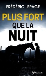 Frédéric Lepage - Plus fort que la nuit.