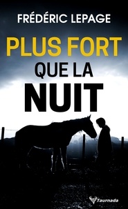 Frédéric Lepage - Plus fort que la nuit.