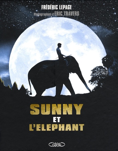 Frédéric Lepage - Sunny et l'éléphant.