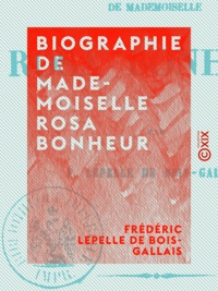 Frédéric Lepelle de Bois-Gallais - Biographie de Mademoiselle Rosa Bonheur.