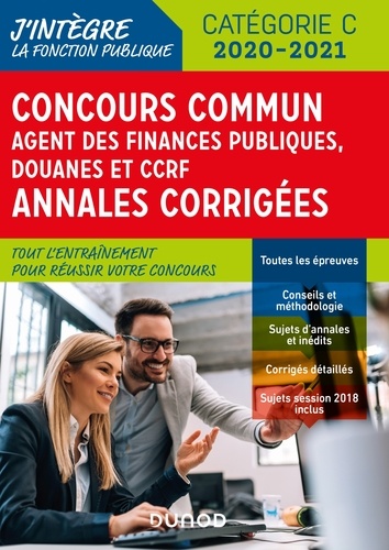 Frédéric Lephay et Pierre Siroteau - Concours Commun Agent des Finances Publiques Douanes et CCRF - Annales corrigées - Concours 2019-2020.