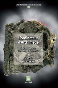 Lordinateur dArchimède - Tome 2, Anticythère ou le naufrage dun mythe.pdf