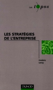Frédéric Leroy - Les Strategies De L'Entreprise.