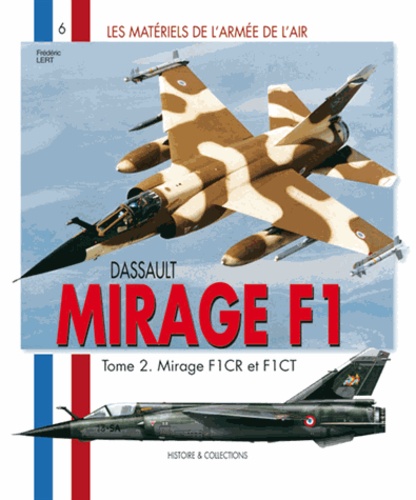 Frédéric Lert - Dassault Mirage F1 - Tome 2, Mirage F1CT et F1CR.