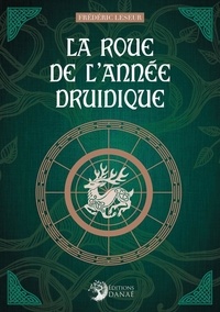 Frédéric Leseur - La roue de l'année druidique.