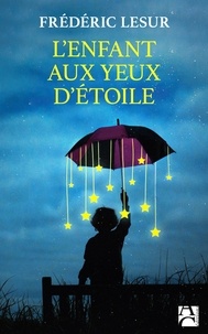 Partager et télécharger des ebooks L'enfant aux yeux d'étoile (Litterature Francaise) ePub par Frederic Lesur