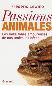 Frédéric Lewino - Passions animales.