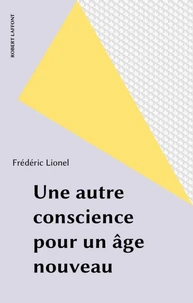 Une Autre conscience pour un âge nouveau