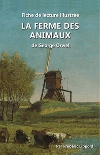  Frédéric Lippold - Fiche de lecture illustrée - La Ferme des Animaux, de George Orwell.