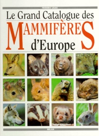 Frédéric Lisak - Le grand catalogue des mammifères d'Europe.