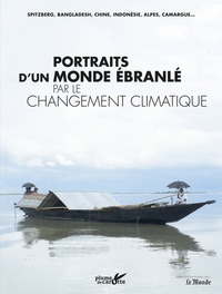 Frédéric Lisak et Kim Dallet - Portraits d'un monde ébranlé par le changement climatique.