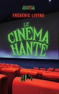 Frédéric Livyns - Le cinéma hanté.