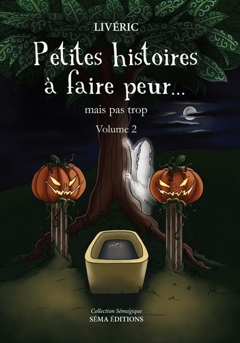 Petites histoires à faire peur... Mais pas trop. Volume 2