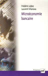 Frédéric Lobez et Laurent Vilanova - Microéconomie bancaire.