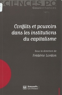 Frédéric Lordon et André Orléan - Conflits et pouvoirs dans les institutions du capitalisme.