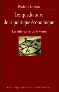 Frédéric Lordon et Frédéric Lordon - Les Quadratures de la politique économique.