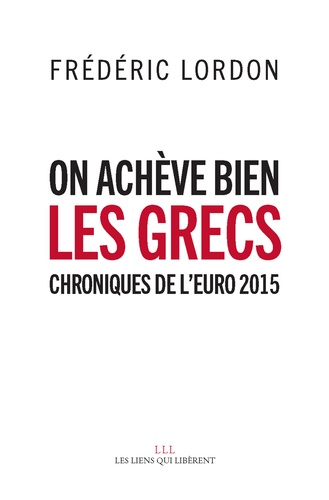 On achève bien les Grecs. Chroniques de leuro 2015