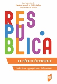 Frédéric Louault et Cédric Pellen - La défaite électorale - Productions, appropriations, bifurcations.