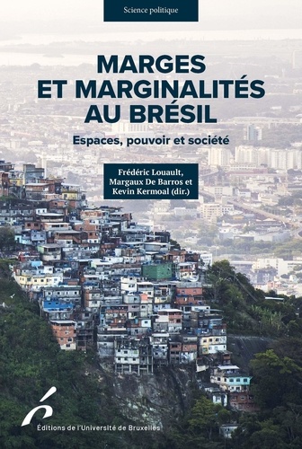 Marges et marginalités au Brésil. Espaces, pouvoir et société