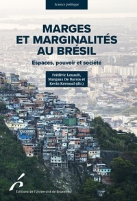 Frédéric Louault et Margaux De Barros - Marges et marginalités au Brésil - Espaces, pouvoir et société.