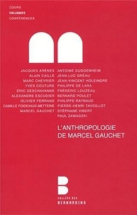 Frédéric Louzeau - L'anthropologie de Marcel Gauchet.