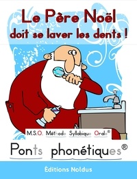 Frédéric Luhmer - Le Père Noël doit se laver les dents ! - M.S.O. Méthode Syllabique Orale Ponts phonétiques.