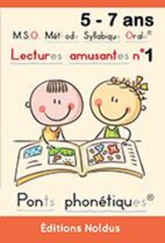 Lectures Amusantes 1 Lectures amusantes n° 1 DYS. M.S.O. Méthode Syllabique Orale® avec ponts phonétiques