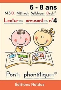 Frédéric Luhmer - Lectures amusantes t4 dys - m.s.o. methode syllabique orale - Avec ponts phonetiques.