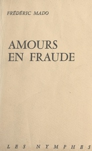 Frédéric Mado - Amours en fraude.