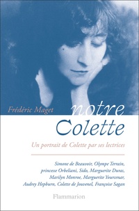 Frédéric Maget - Notre Colette - Un portrait de Colette par ses lectrices.