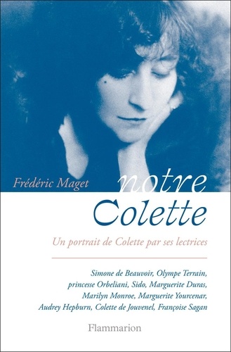 Notre Colette. Un portrait de Colette par ses lectrices