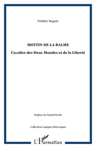 Mottin de La Balme, cavalier des deux mondes et de la liberté