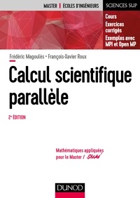 Frédéric Magoulès et François-Xavier Roux - Calcul scientifique parallèle - 2e éd. - Cours, exemples avec openMP et MPI , exercices corrigés.