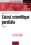 Calcul scientifique parallèle. Cours, exercices corrigés, exemples avec MPI et openMP 2e édition