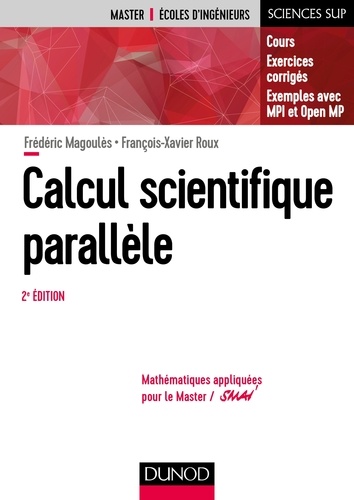 Calcul scientifique parallèle. Cours, exercices corrigés, exemples avec MPI et openMP 2e édition