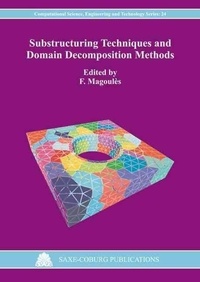 Frédéric Magoulès - Substructuring Techniques and Domain Decomposition Methods.