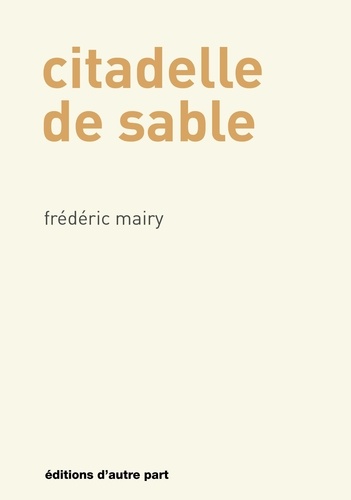 Frédéric Mairy - Citadelle de sable.