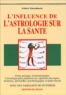 Frédéric Maisonblanche - L'Influence De L'Astrologie Sur La Sante.