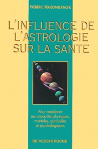 Frédéric Maisonblanche - L'Influence De L'Astrologie Sur La Sante.
