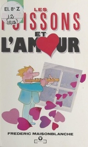 Frédéric Maisonblanche - Le Poisson et l'Amour.