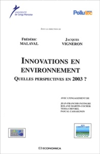 Frédéric Malaval et Jacques Vigneron - Innovations en environnement - Quelles perspectives en 2003 ?.