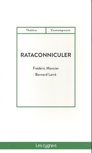 Frédéric Mancier et Bernard Larré - Rataconniculer.