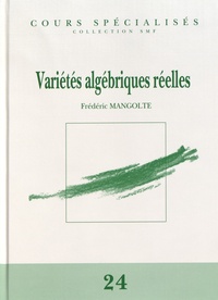 Frédéric Mangolte - Variétés algébriques réelles.