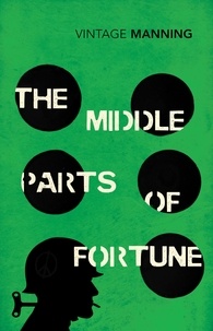 Frederic Manning - The Middle Parts of Fortune.