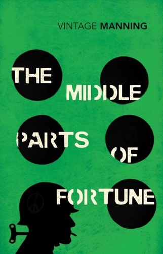 Frederic Manning - The Middle Parts of Fortune.