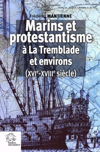Marins et protestantisme à La Tremblade et environs (XVIe-XVIIIe siècle)