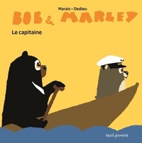Frédéric Marais et Thierry Dedieu - Bob & Marley  : Le capitaine.