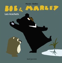 Frédéric Marais et Thierry Dedieu - Bob & Marley  : Les ricochets.