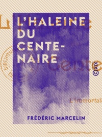 Frédéric Marcelin - L'Haleine du centenaire.