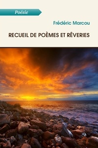 Frederic Marcou - Recueil de poèmes et rêveries.